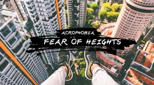Acrophobia-fear of heights