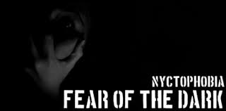 Nyctophobia-fear of darkness